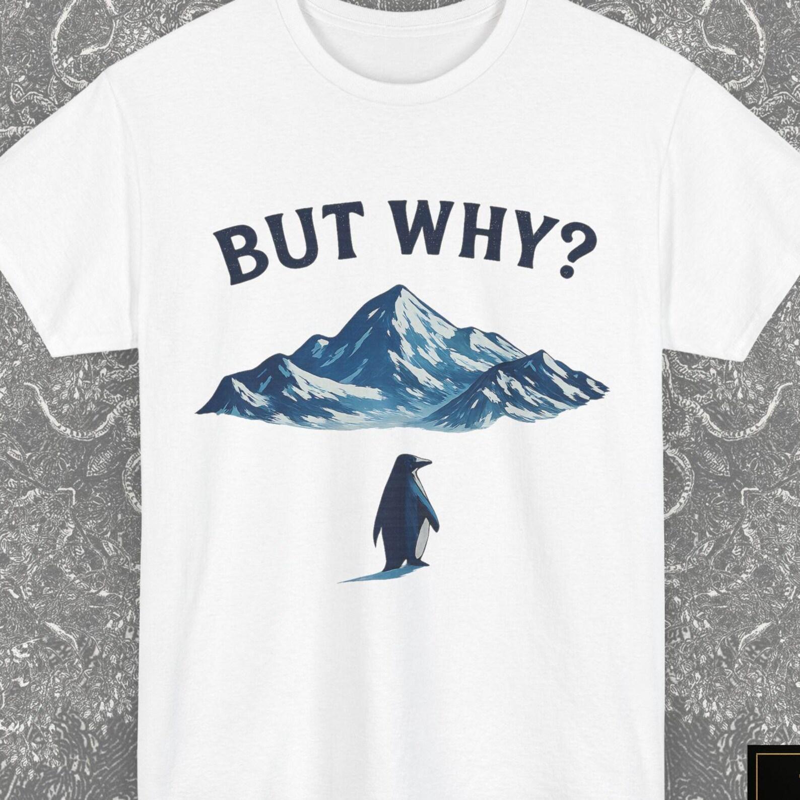 Trending Nihilist Penguin But Why Meme Gift Shirt, Penguin Meme T-Shirt, Werner Herzog Documentary Lover, Motivational Shirt, Novelty Gifts 2XL
