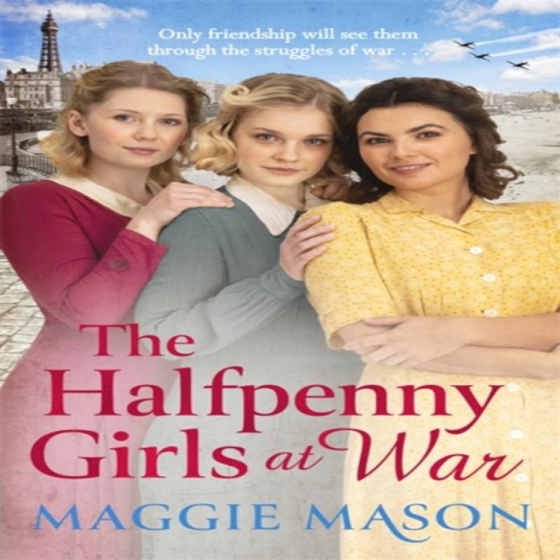 The Halfpenny Girls at War by Maggie Mason Paperback Book 9780751580761