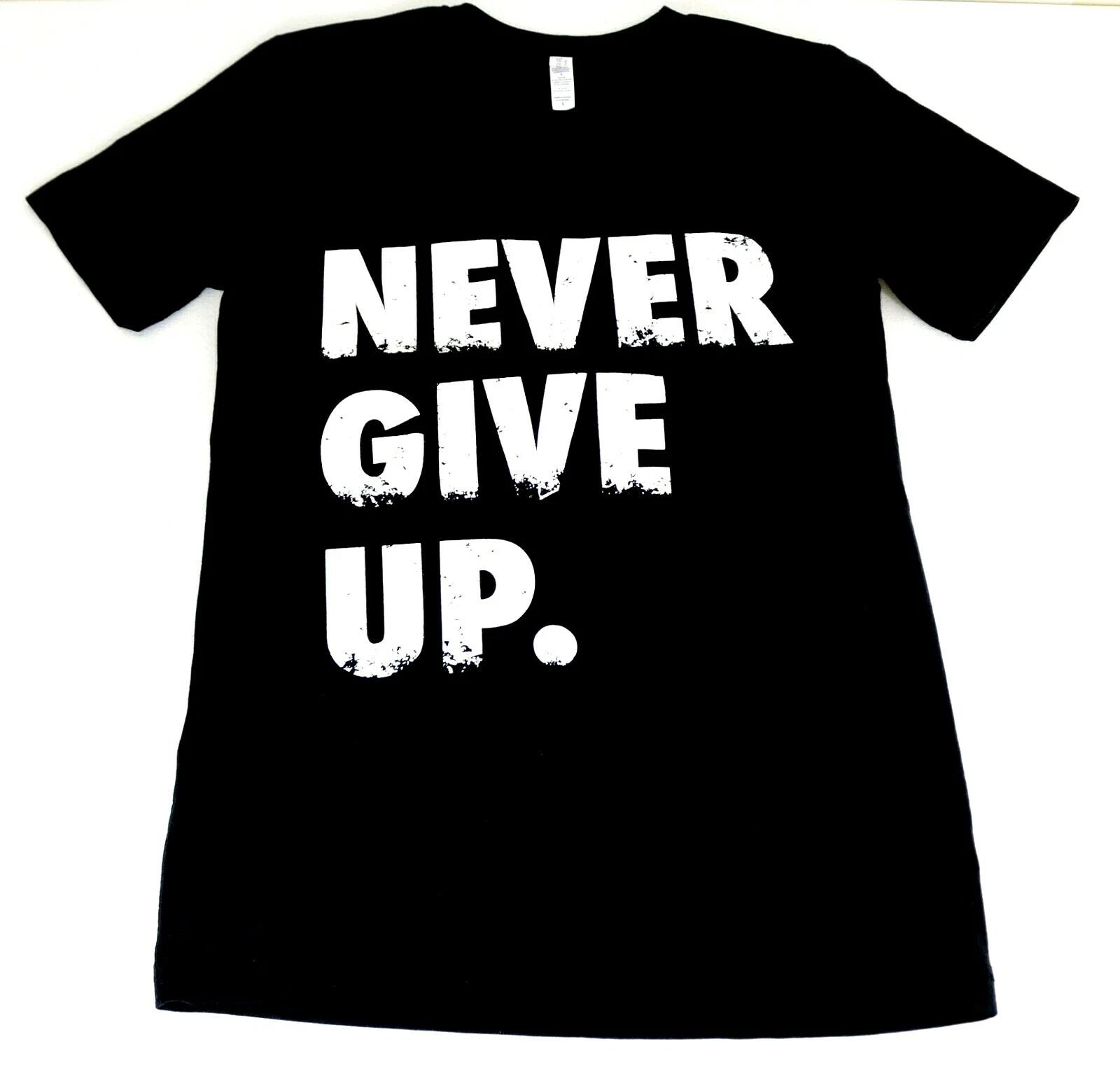 NEVER GIVE UP BLACK T-SHIRT SMALL (S) S