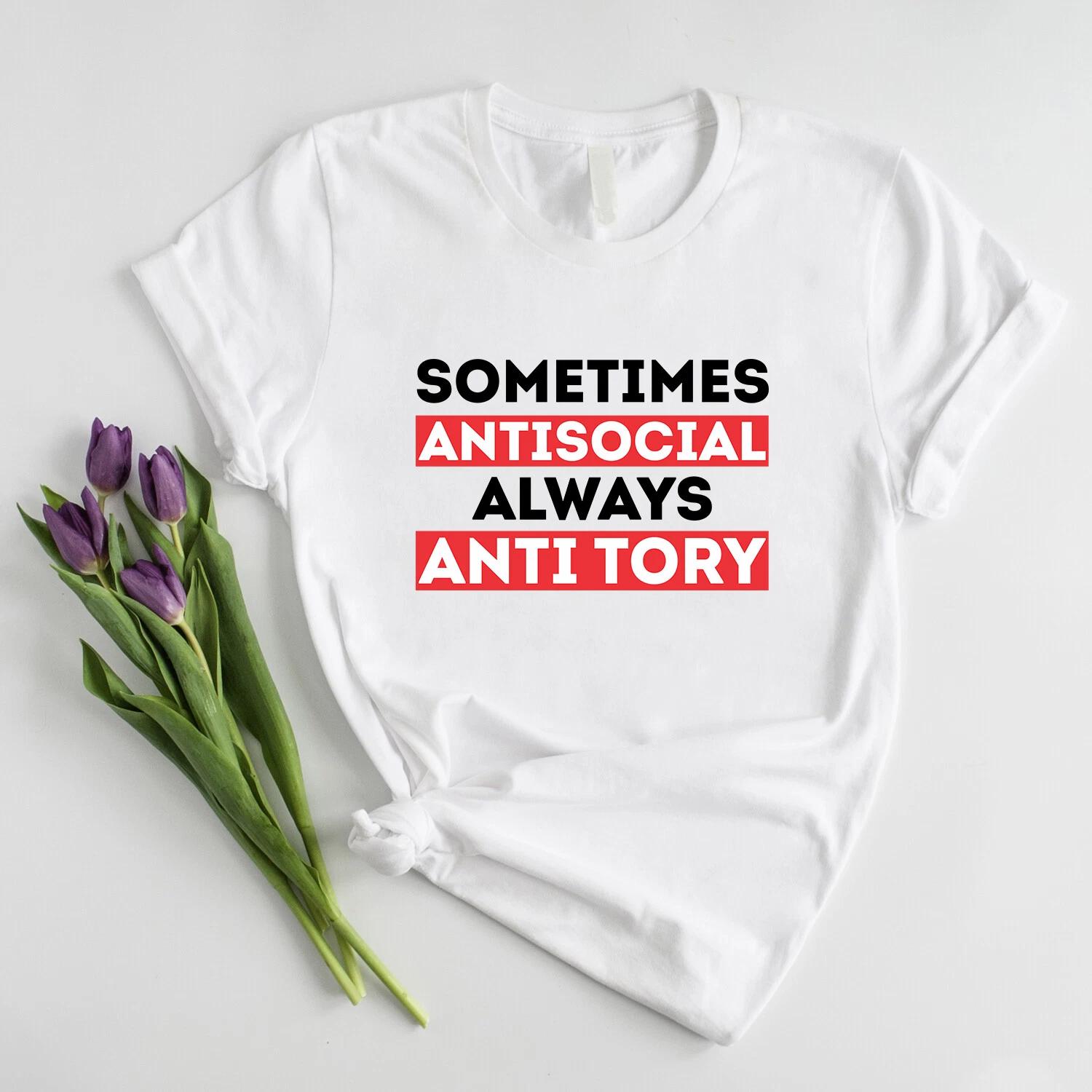 Sometimes Antisocial, Always Anti Tory T-Shirt UK Politics Liz Truss Labour Tee L