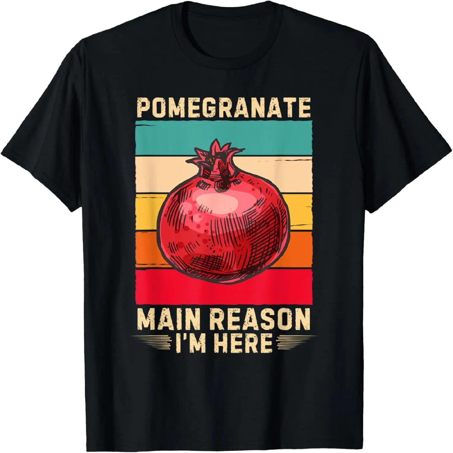 Retro Pomegranate Main Reason I m Here Pomegranate Fruit T-Shirt S