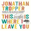 This Is Where I Leave You by Jonathan Tropper Paperback Book 9781409102694