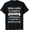 Being A Nurse Is Easy Nurselife Funny Sarcastic Nurse T-Shirt