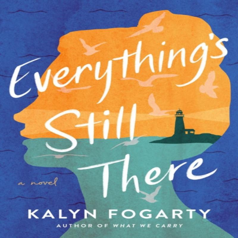 Everythings Still There by Kalyn Fogarty Paperback Book 9781639103065