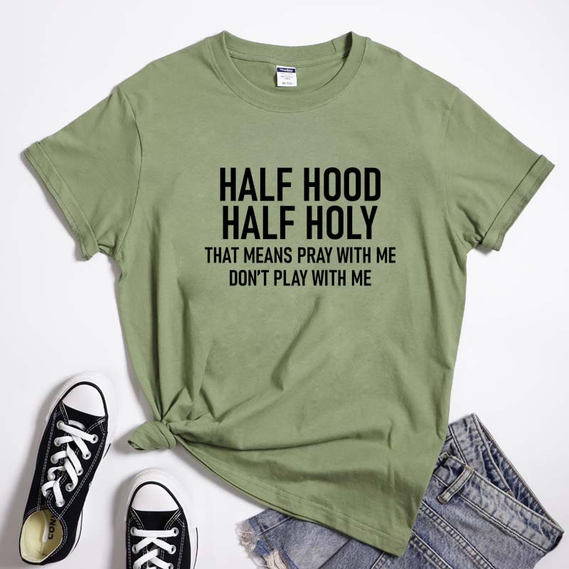 Half Hood Half Holy TShirt Funny Unisex Christian Faith Bible Verse Tee Top Sarcastic Holy Enough To Pray Tshirt Dropshipping