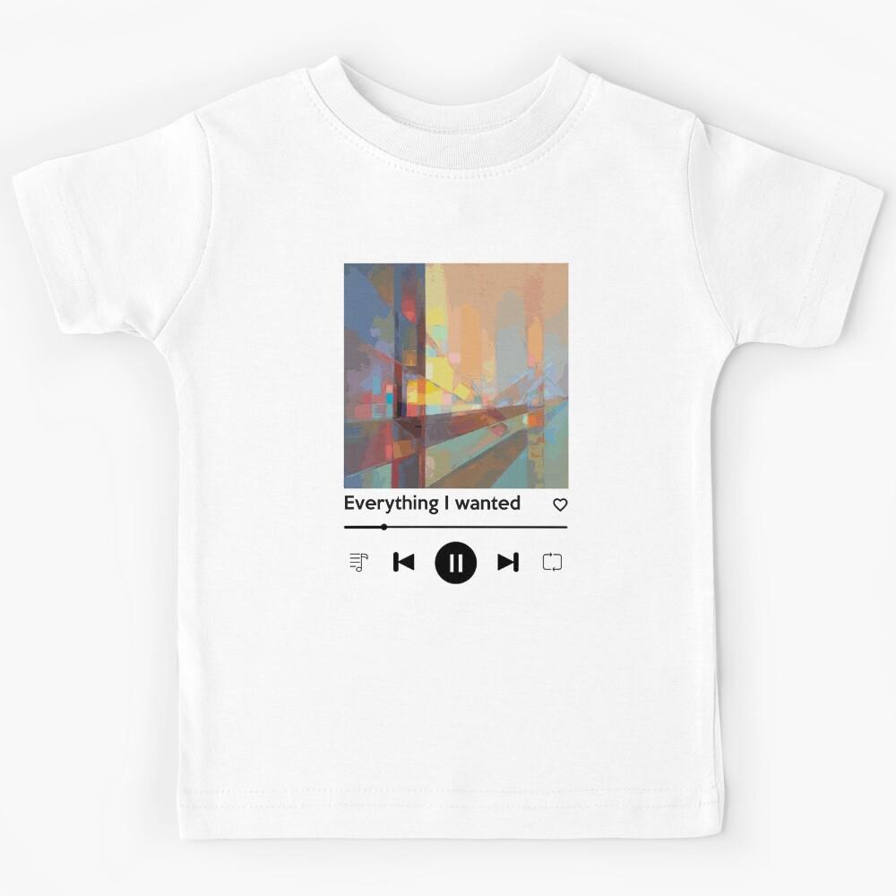 Everything I Wanted Kids T-Shirt 150
