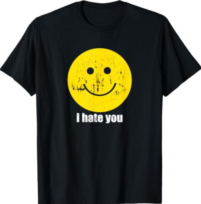 I Hate You Smiling Face T-Shirt