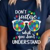 Autism Puzzle Sunglasses T-Shirt | Dont Judge What You Dont Understand