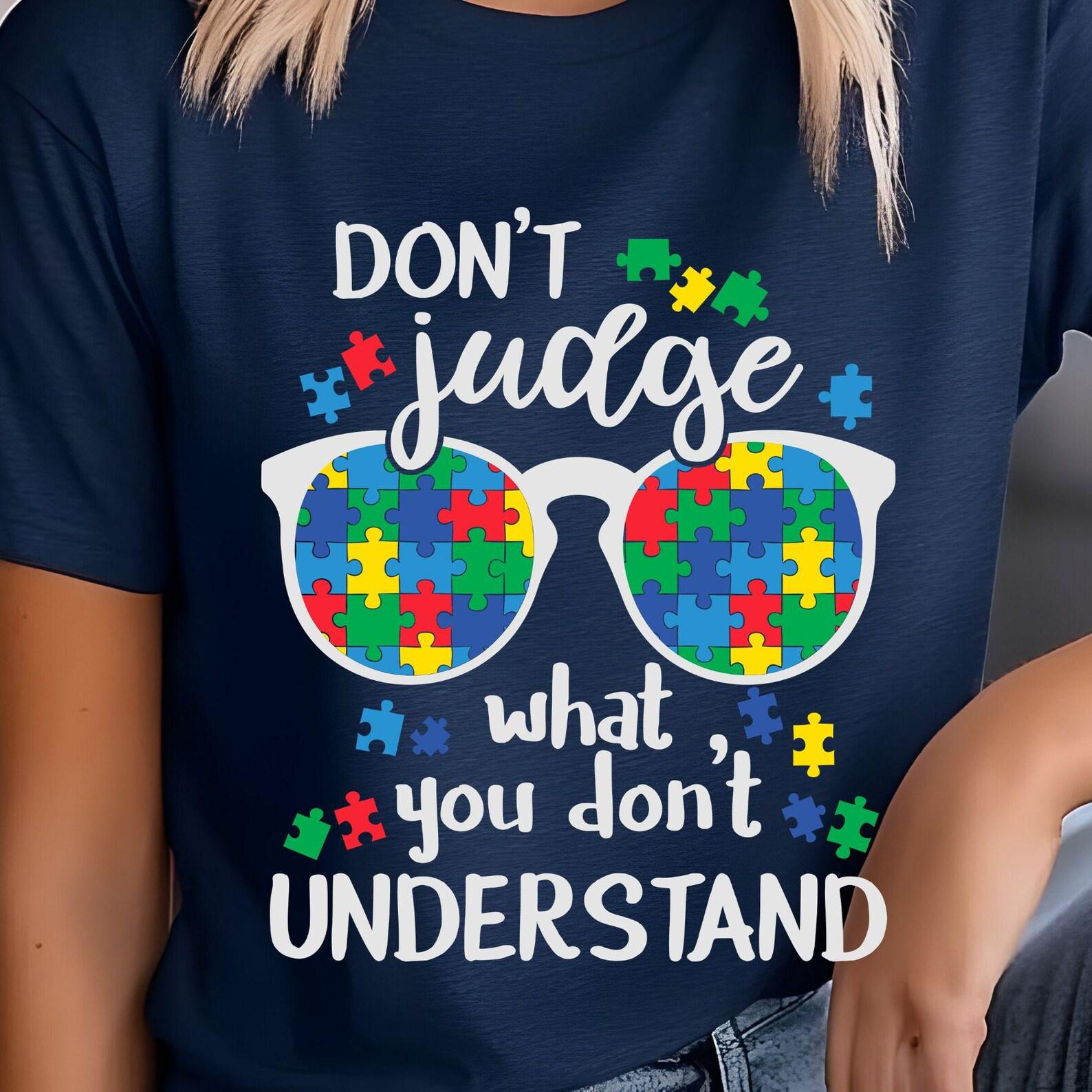 Autism Puzzle Sunglasses T-Shirt | Dont Judge What You Dont Understand M