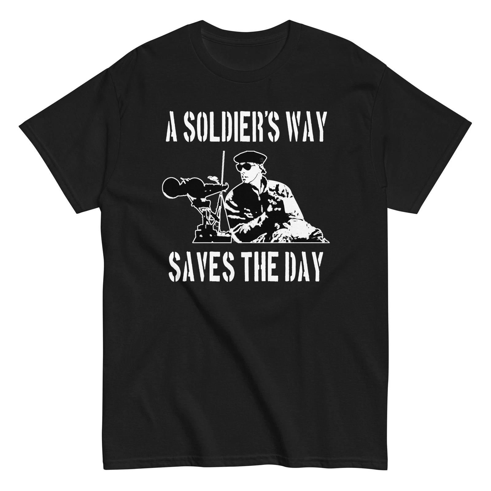 A Soldier s Way Saves The Day - The Burbs Shirt - Funny 90 s Movie Quote Unisex 4XL