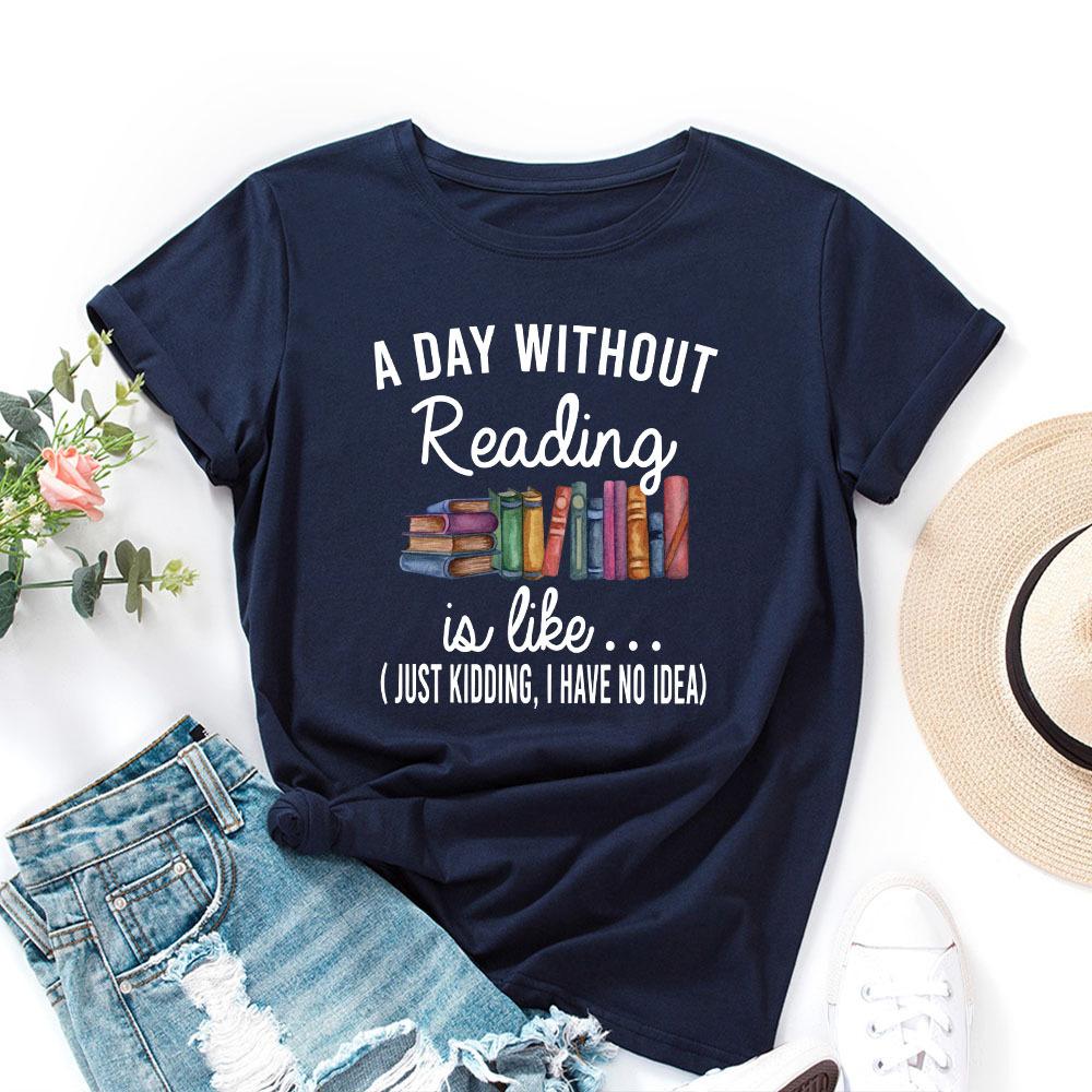 A Day Without Reading Letter Cotton T-Shirt Short Sleeve Round Neck Women 2d Print Tops