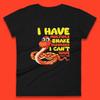 I Have Multiple Snake Disorder I Can't Have Just One Funny Snake Lover Womens Tee T Shirt Mens Tops Unisex Top