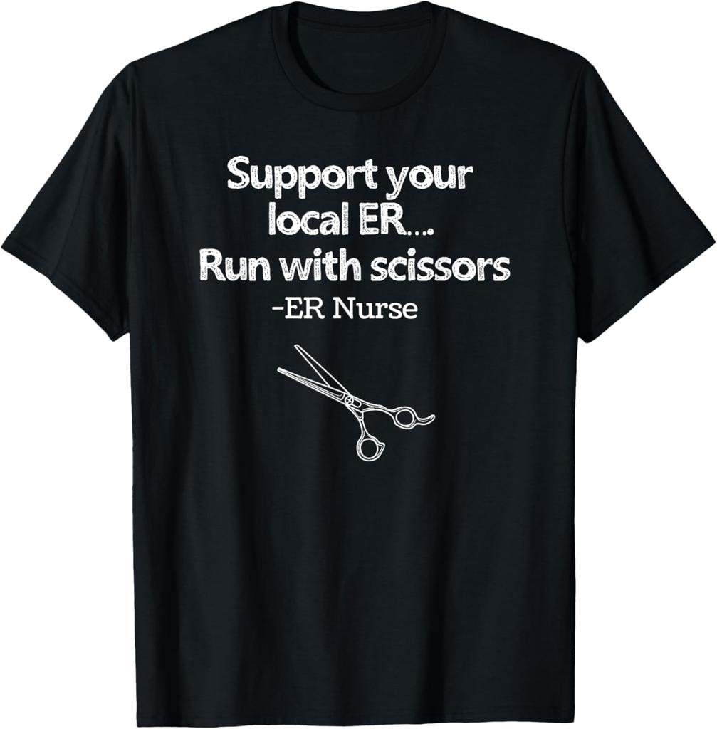 Nurse Humor, Trauma Er Nurse T-Shirt Run With Scissors T-Shirt