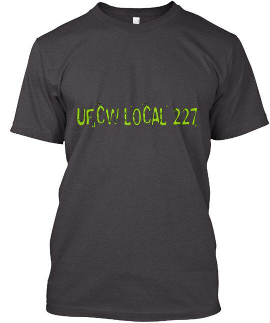 UFCW LOCAL 227 Union T-Shirt Made in the USA Size S to 5XL 3XL