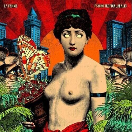 La Femme - Psycho Tropical Berlin [CD]