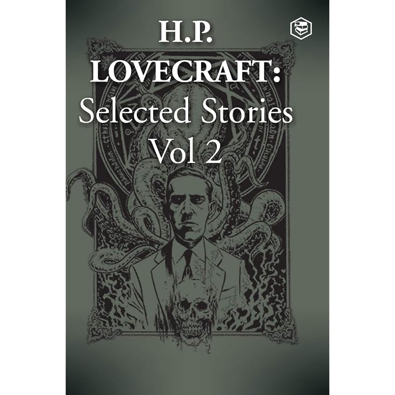 H. P. Lovecraft Selected Stories Vol 2 H. P. Lovecraft Selected Stories Vol 2