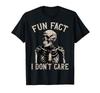 Fun Fact I Don't Care Skull Funny Sarcastic Quote T-Shirt