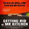 Getting Rid Of Mister Kitchen by Charlie Higson Paperback Book 9780349144849