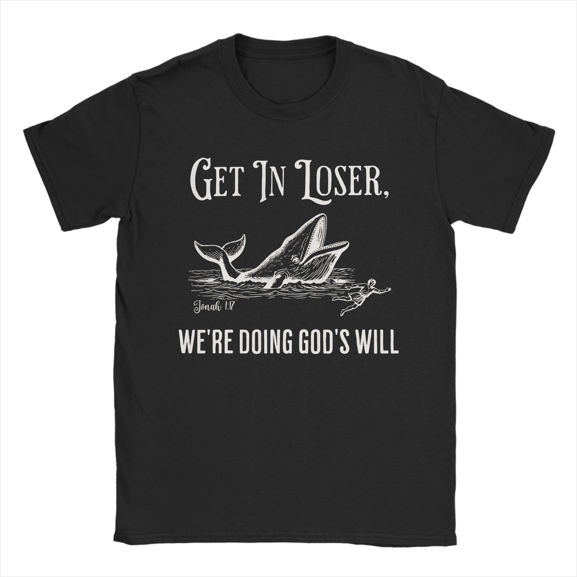 Unisexs TShirt Get in Loser Were Doing Gods Will Vintage Jonah Whale Meme Hipster  Cotton Tee Shirt Short Sleeve T Shirt S
