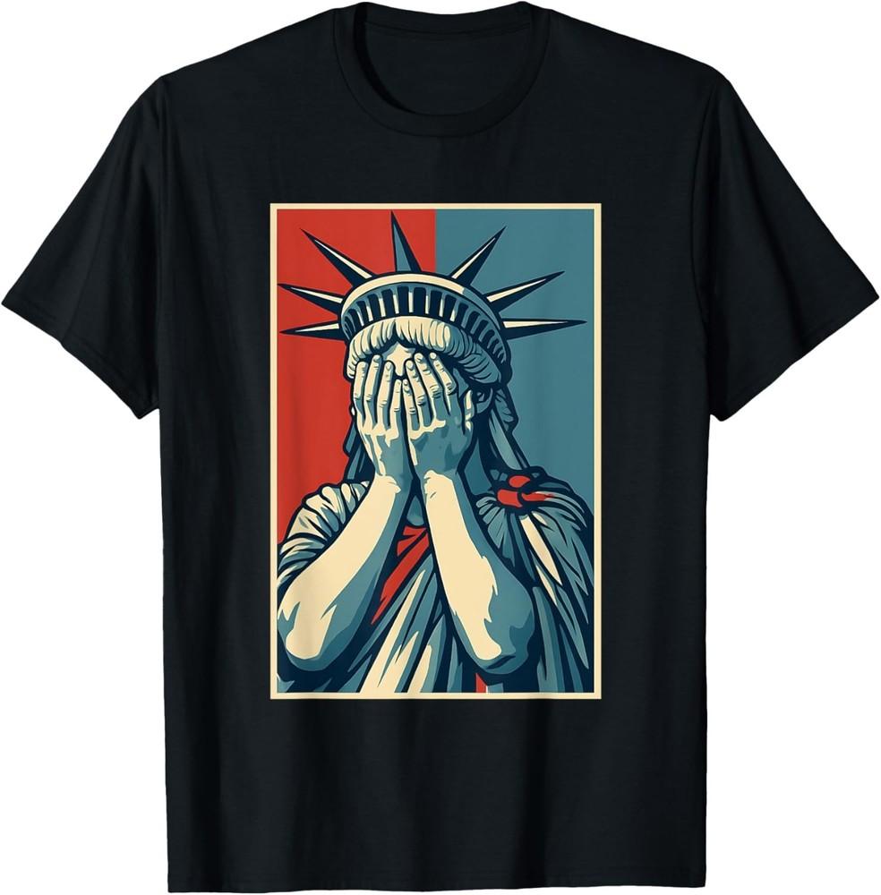

Statue Of Liberty Covering Her Face In Shame Political Chaos T-shirt 4XL