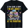 Teacher Librarian Bookworm Mile In My Shoes Bookstore Book T Shirt Size S 5xl