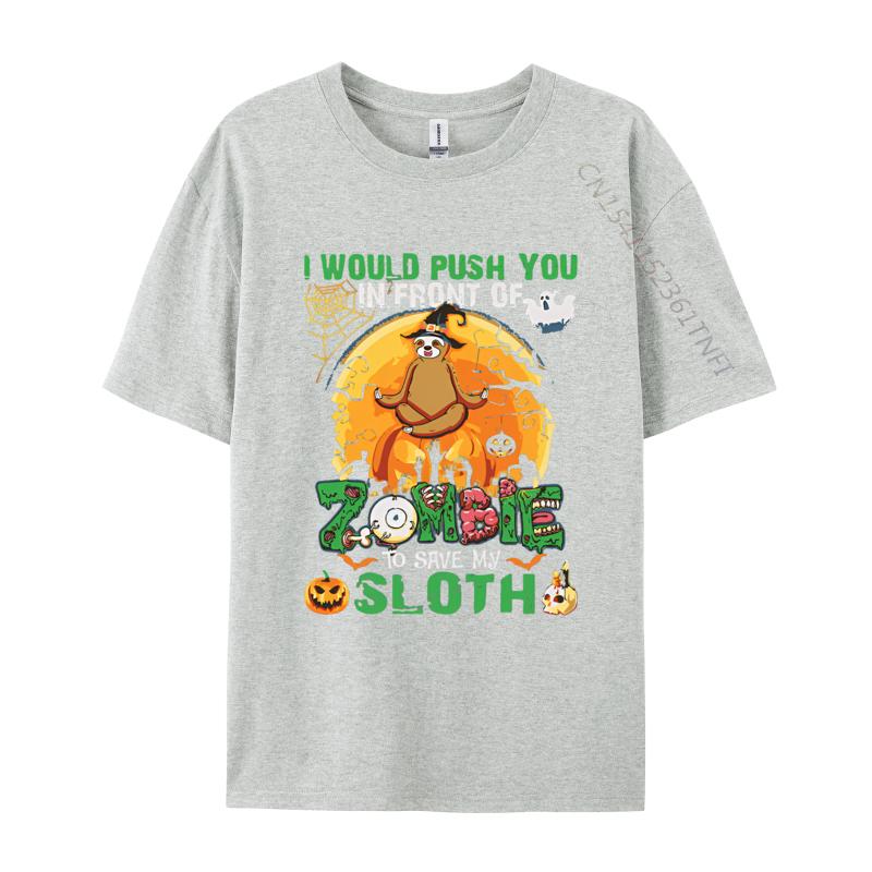 Scary Push You In Front Of Zombies To Save My Sloth TShirt Custom T Shirts Faddish Cotton Male Tops Tees Unique S