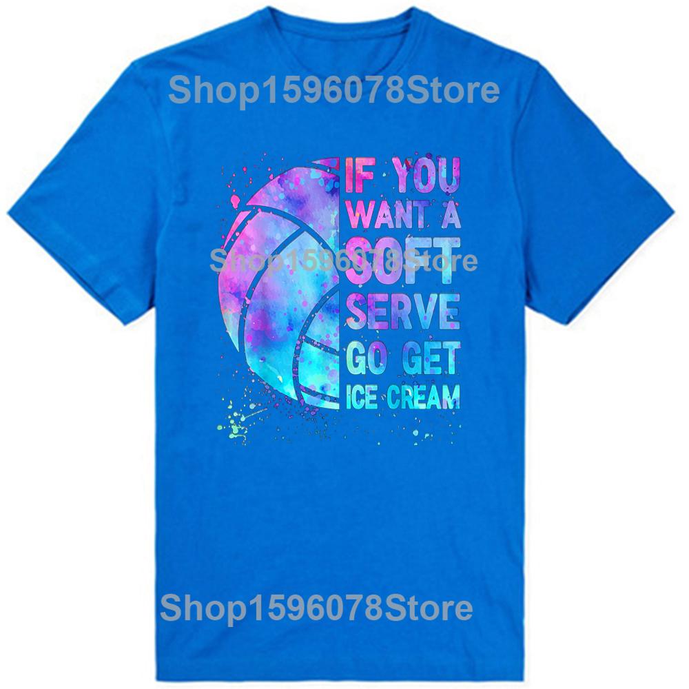 Funny Volleyball Teen If You Want A Soft Serve T Shirts Birthday Gifts Mens Clothing Fashion Casual Loose Oversized T Shirt