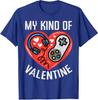 My Kind Valentine Gamer Valentines Day Gaming T Shirt