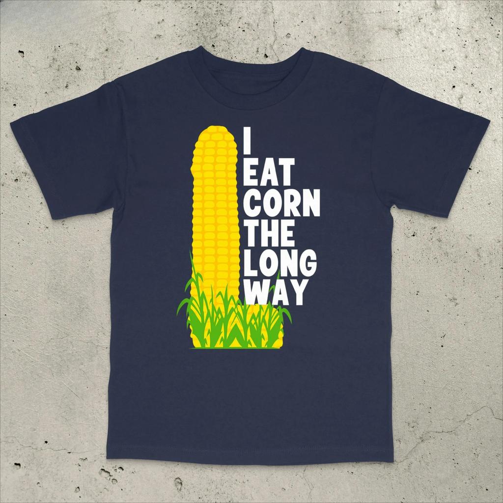 I Eat Corn The Long Way Shirt, Funny Meme Shirt, Offensive Meme Shirt, Adult Humor, Inappropriate Shirt, Bold Statement Men Tee
