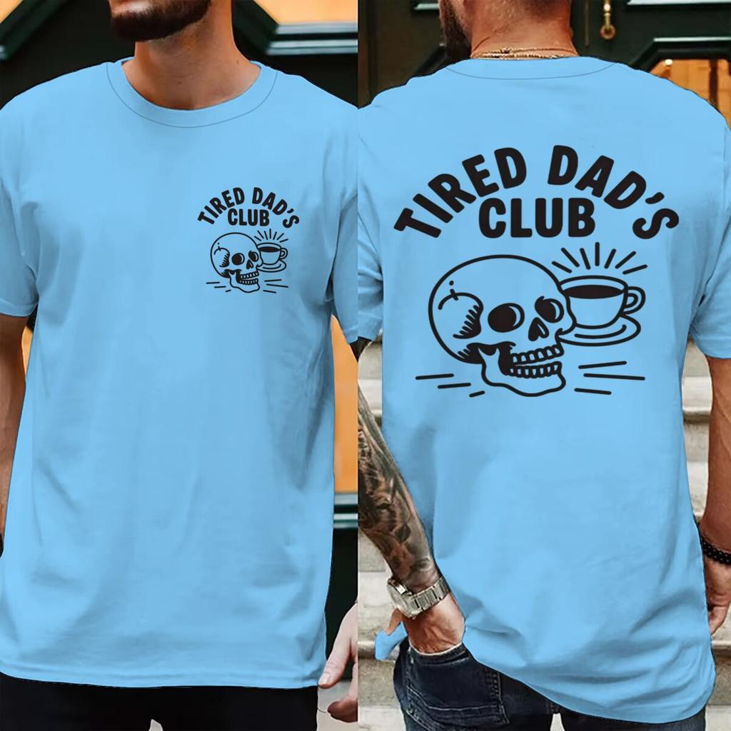 Unisex Creative Printing Short Sleeve Fathers Day Gifts Casual Tops Unisexs Clothing Tired Dads Club Shirt Tired Dads Club Tshirts