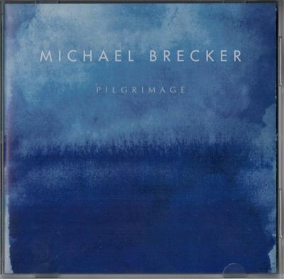 CD MICHAEL BRECKER  Pilgrimage UCCM1116 WA 2007 Japan ObiJazz Used