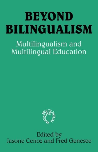 The Beyond Bilingualism : Multilingualism and Multilingual Education Book