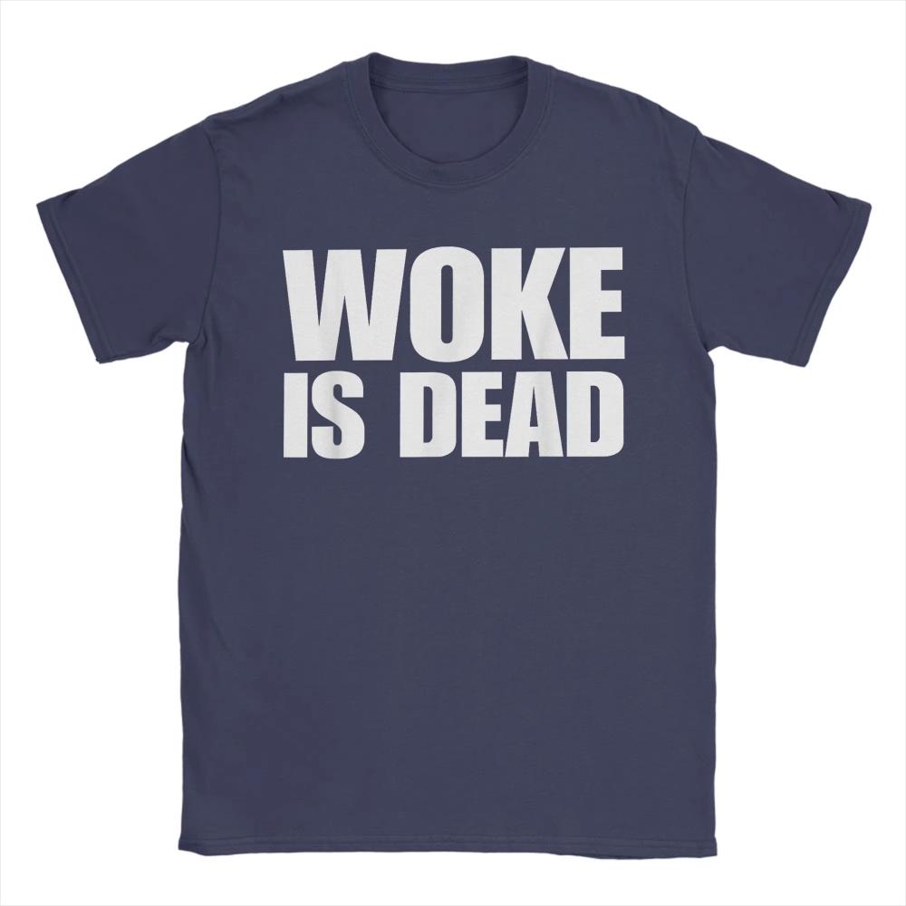 Woke Is Dead Funny Sarcastic Slogan TShirts for Men Pure Cotton Creative T-Shirt Crew Neck Tee Shirt Short Sleeve Clothing Adult