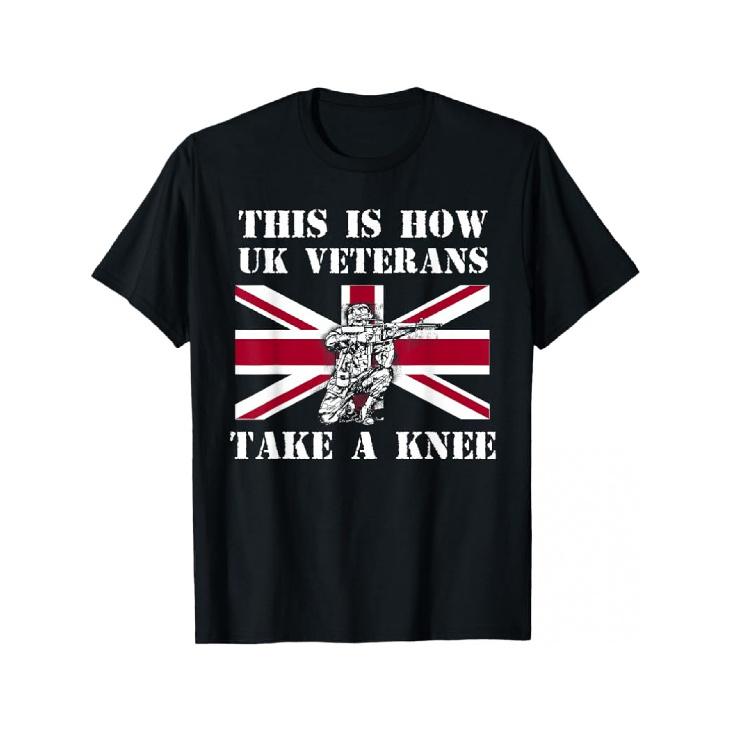 Men s clothesThis Is How UK Veterans Take A Knee Military Soldier UK Flag T-Shirt S