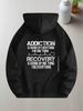 Hoodie "Addiction Is Giving up Everything for One Thing, Recovery Is Giving up One Thing for Everything" Heartbeat Graphic, Sweats
