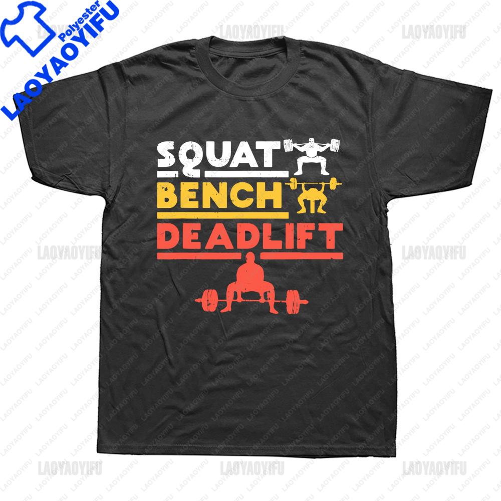 Funny Powerlifting Squat Bench Deadlift Weightlifting T Shirts Vintage Streetwear Short Sleeve Birthday Gifts Summer TShirt S