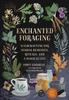 كتاب Enchanted Foraging : Wildcrafting for Herbal Remedies, Rituals, and a Magical Life