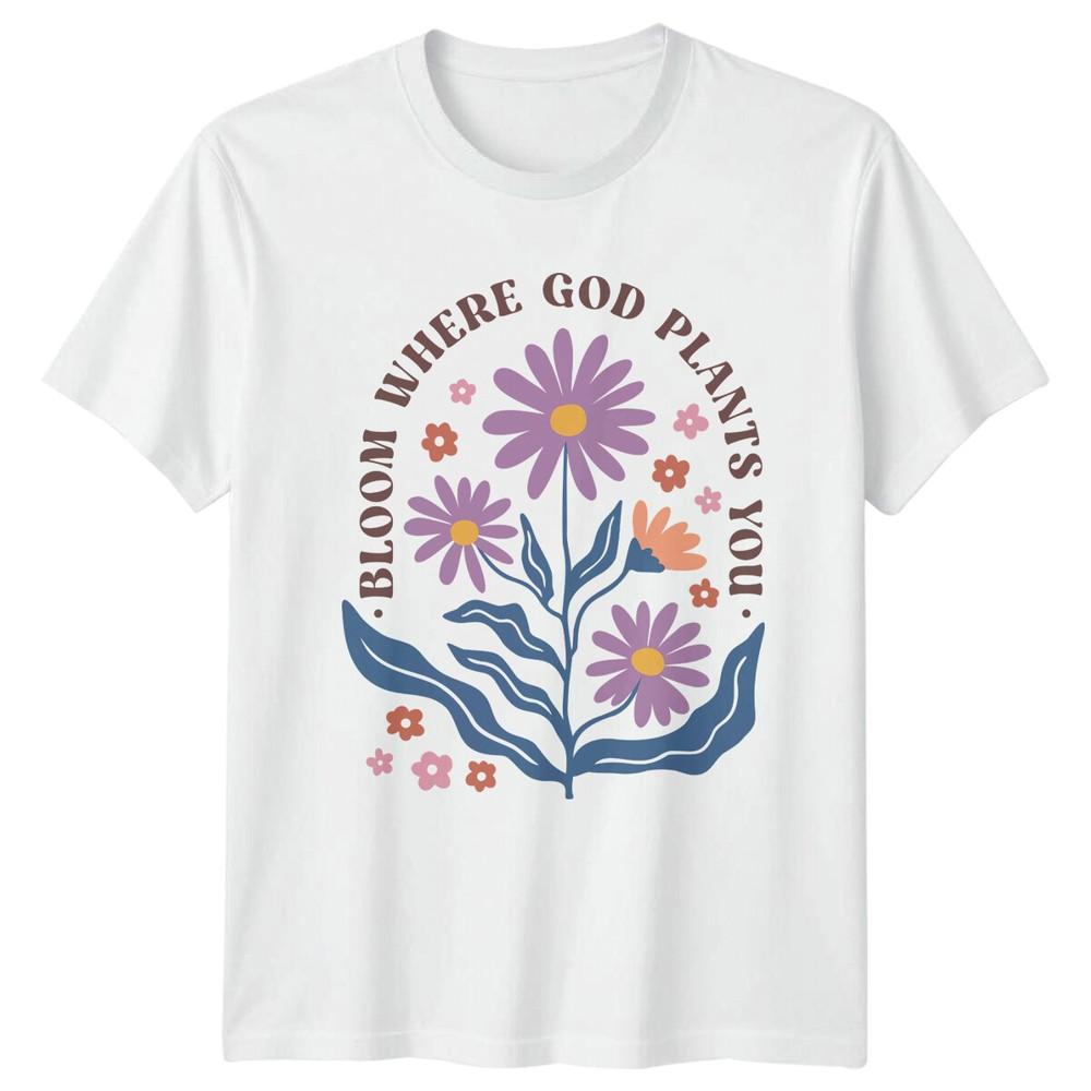 Bloom Where God Plants You Floral Christian Faith TShirt S