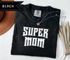 Super Mom Graphic Tee, Oversized Mom Life Graphic Tee, Comfort Colors® Gothic Shirt, Mother's Day Gift