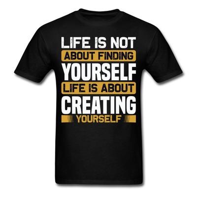 Life Is About Creating Yourself Shirt Inspirational Tshirt Motivational T-Shirt Mens Womens Tees Top