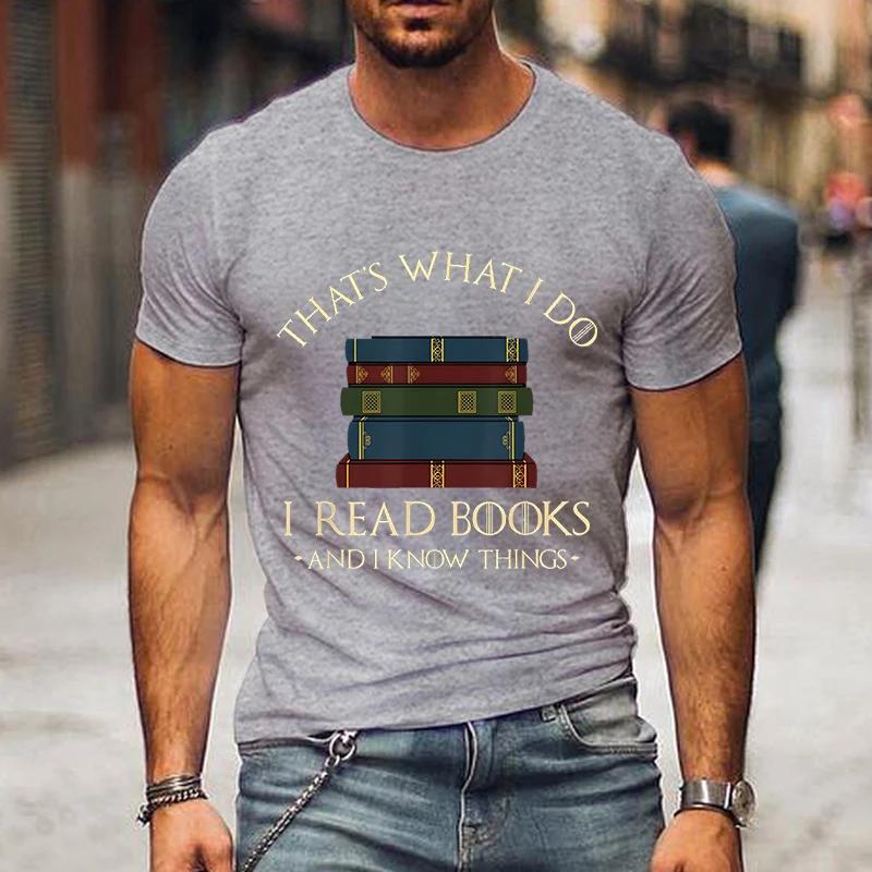 Fashion Men Tshirts I Read Book I Know Nothing Funny Graphic T-Shirts Book Lovers Tee Harajuku Shirt Men Vintage Shirts Male Top