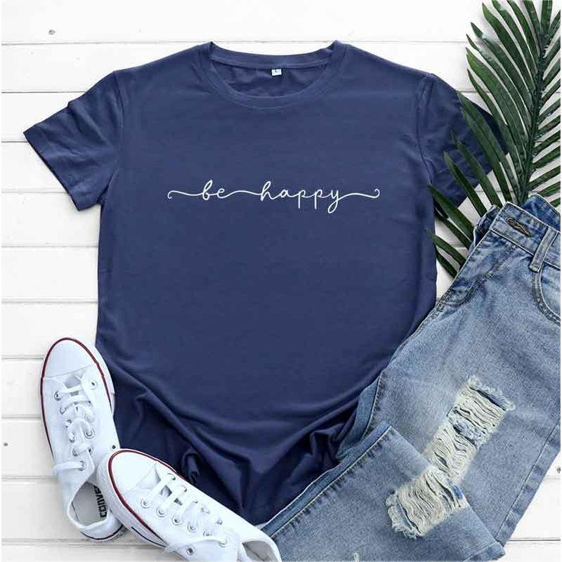 In Stock European and American Women's Clothing Be Happy Women T-shirt Tee Casual Short Sleeve T-Shirt Women Girlfriends Clothes