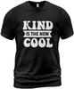 Kind Is The New Cool, Positive Quote Men T Shirt Men T Shirt