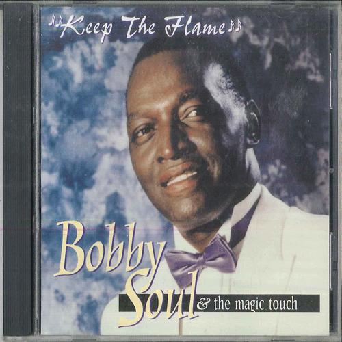 CD БОББИ СОУЛ ВОЛШЕБНОЕ ПРИКОСНОВЕНИЕ Сохрани пламя НЕТ 11993235 1998 Канада SoulFunk Б/у