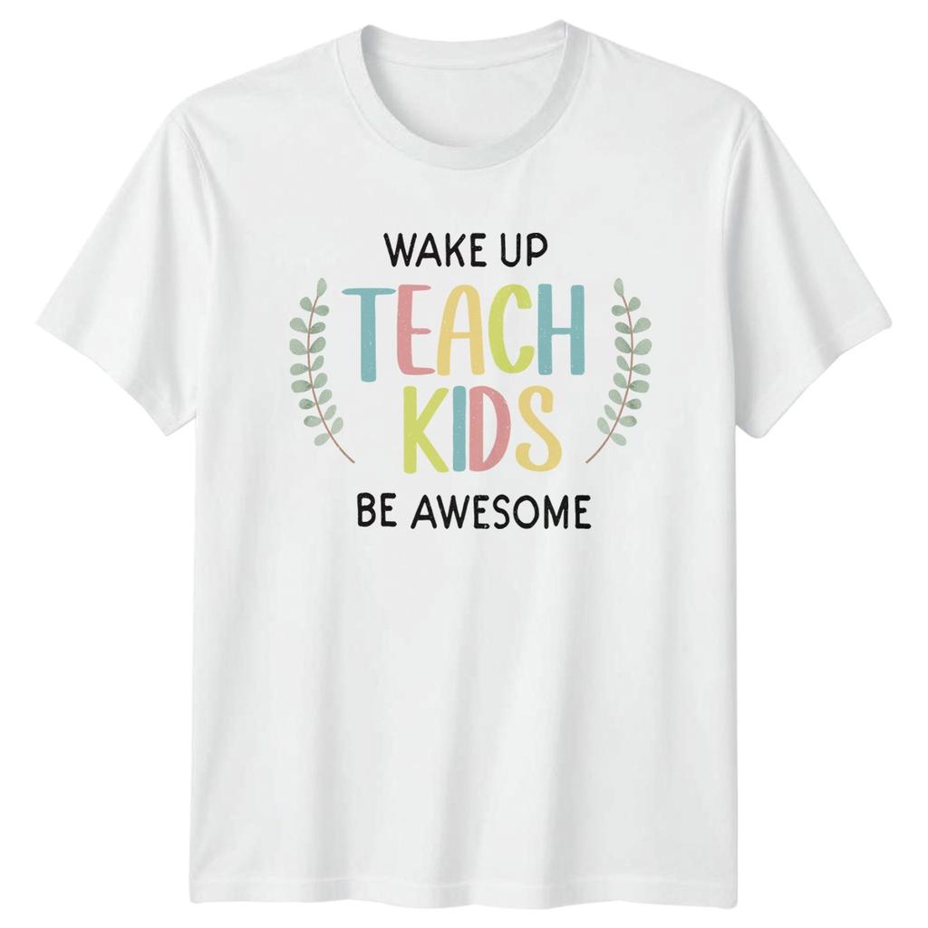Wake Up Teach Kids Be Unisexs TShirt EleUnisextary Teacher Education