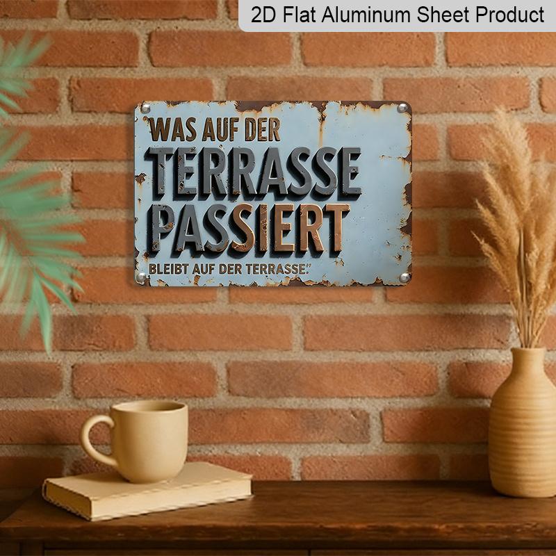 2D Flat, 1pc Vintage German Quote Wall Sign - Rustic Aluminium Board with "Was Auf Der Terrasse Passiert" Phrase, Wood Suitable for Home, Garden