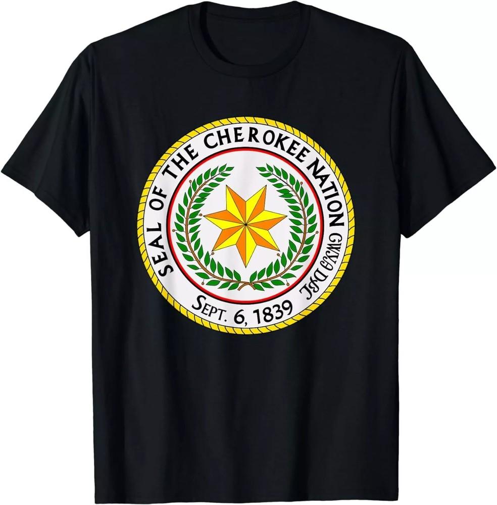 

2025/NEW Seal of the Cherokee Nation Cherokee Native American T-Shirt - MADE IN Unisex T-Shirt XXXXL