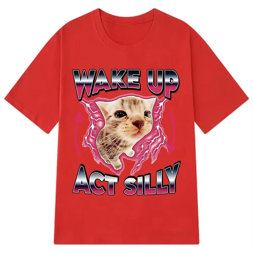 Wake Up Act Silly Kitty Graphic T Shirts Funny Cat Meme Unisex Women Overisized Short Sleeve Crew Neck Casual Tee Unisex
