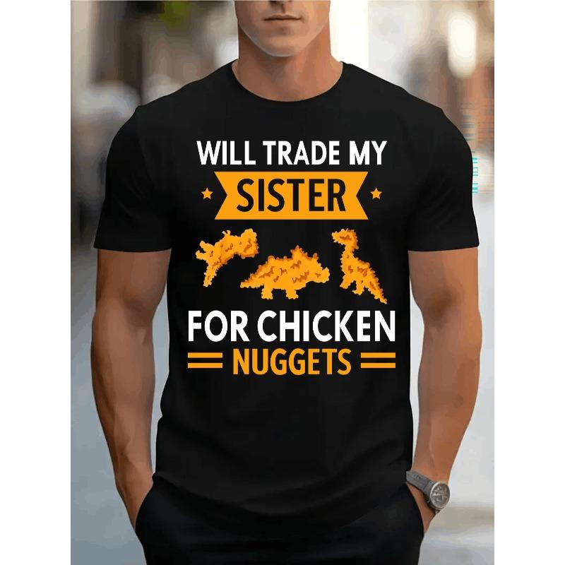 

European sizes WILL TRADE MY SISTER FOR CHICKEN NUGGETS Mens TShirt Comfortable Crew Neck Casual ShortSleeves Soft Breathable Top Menswear 4XL чорний