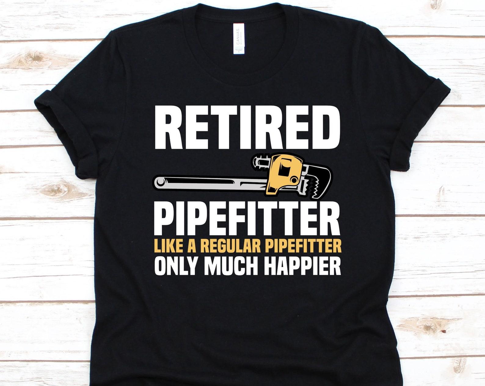 Retired Pipefitter Like A Regular Pipefitter Shirt, Gift For Pipefitters, Steamfitters Shirt, Water Pipe Technician, Pipe Wrench Design L